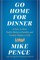 Go Home for Dinner: Advice on How Faith Makes a Family and Family Makes a Life