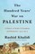 The Hundred Years' War on Palestine