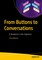From Buttons to Conversations