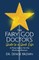 The Fairy God Doctor's Guide to a Good Life