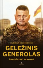 Geležinis generolas. Žmogiškumo pamokos