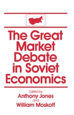 The Great Market Debate in Soviet Economics: An Anthology