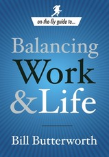 On-The-Fly Guide to Balancing Work and Life