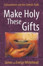 Make Holy These Gifts