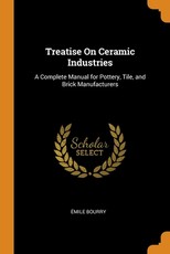 Treatise On Ceramic Industries