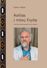 Kelias į mūsų Esybę: praktinis dvasingumas mūsų laikams