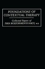 Foundations Of Contextual Therapy:..Collected Papers Of Ivan