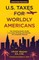 U.S. Taxes for Worldly Americans