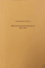 Antanas Tyla. Bibliografinė rodyklė 1955–1999