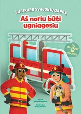 Aš noriu būti ugniagesiu