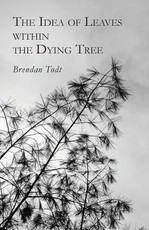 The Idea of Leaves Within the Dying Tree