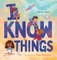 I Know Things