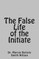 The False Life of the Initiate