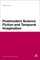 Postmodern Science Fiction and Temporal Imagination