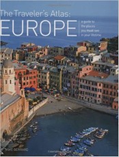 The Traveler's Atlas: Europe: A Guide to the Places You Must See in Your Lifetime