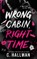 Wrong Cabin, Right Time