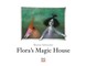 Flora's Magic House