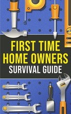 First-Time Homeowner's Survival Guide