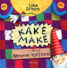 Kakė Makė ir Netvarkos nykštukas