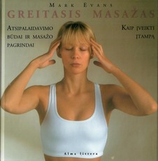 Greitasis masažas. Atsipalaidavimo būdai ir masažo pagrindai