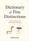 Dictionary of Fine Distinctions