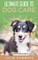 Ultimate Guide to Dog Care
