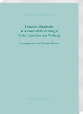 Deutsch-Albanische Wissenschaftsbeziehungen hinter dem Eisernen Vorhang