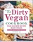The Dirty Vegan Cookbook, Revised Edition