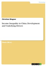 Income Inequality in China. Development and Underlying Drivers
