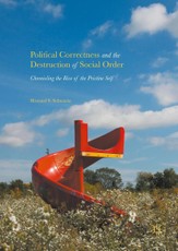 Political Correctness and the Destruction of Social Order