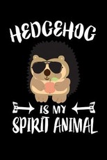 Hedgehog Is My Spirit Animal