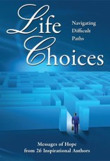 Life Choices:  Navigating Difficult Paths