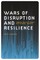 Wars of Disruption and Resilience