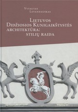 Lietuvos Didžiosios Kunigaikštystės architektūra: stilių raida