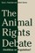The Animal Rights Debate