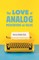 The Love of Analog