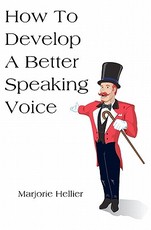 How To Develop A Better Speaking Voice
