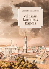 Vilniaus katedros kapela: veikla, personalijos, repertuaras XIX amžiuje