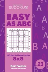 Sudoku Easy as ABC - 200 Easy to Master Puzzles 8x8 (Volume 23)