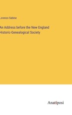 An Address before the New England Historic-Genealogical Society