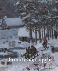 Primityvioji tapyba: penktoji respublikinė konkursinė paroda Monikos Bičiūnienės premijai gauti