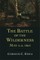 The Battle of the Wilderness, May 5-6, 1864