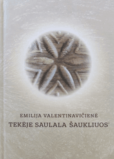 Tekėje saulala Šaukliuos'