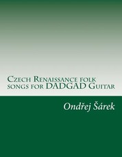 Czech Renaissance folk songs for DADGAD Guitar