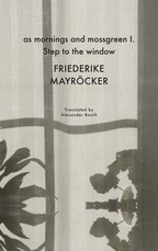 As Mornings and Mossgreen I. Step to the Window