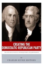 Creating the Democratic-Republican Party