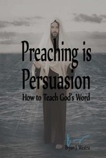 Preaching is Persuasion