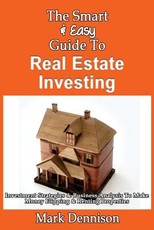 The Smart & Easy Guide To Real Estate Investing