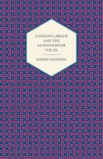 London Labour and the London Poor Volume II.