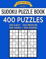 Sudoku Puzzle Book, 400 Puzzles, 100 Easy, 100 Medium, 100 Hard and 100 Extra Hard